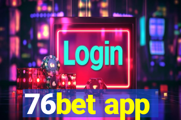 76bet app